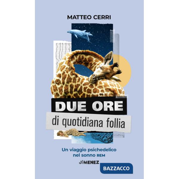 Due ore di quotidiana follia. Un viaggio psichedelico nel sonno REM
