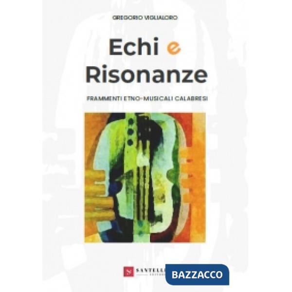Echi e risonanze. Frammenti etno-musicali calabresi