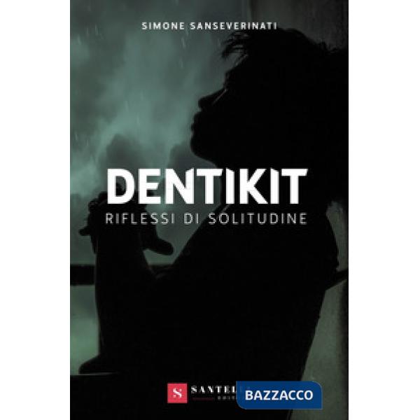 Dentikit (riflessi di solitudine)