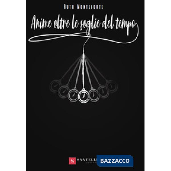 Anime oltre le soglie del tempo