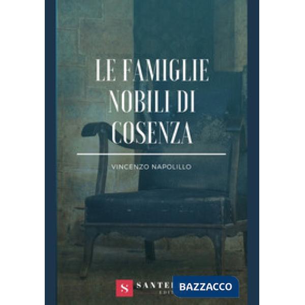 Famiglie nobili di Cosenza. Memoria storica