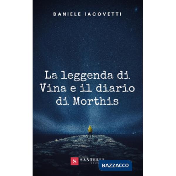 Leggenda di Vina e il diario di Morthis (La)