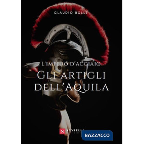 Artigli dell'aquila. L'impero d'acciaio (Gli)