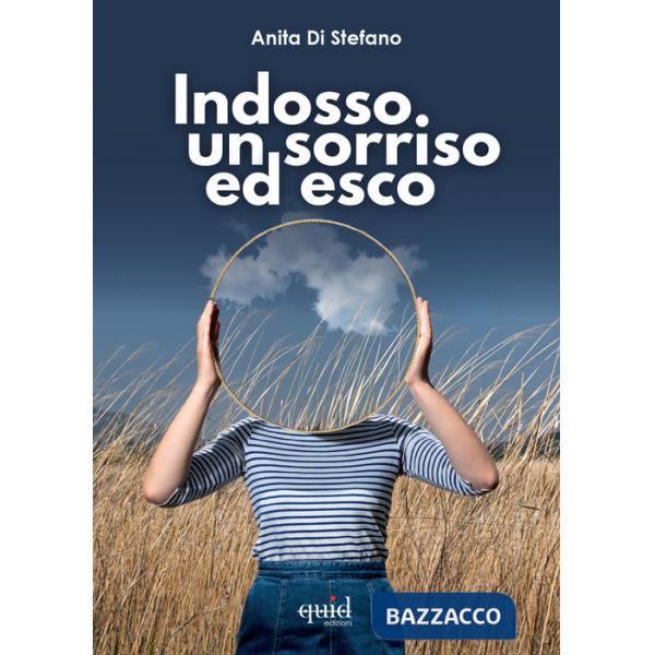 Indosso un sorriso ed esco