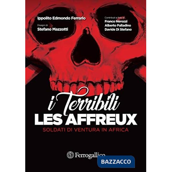 Affreux. I terribili. Soldati di ventura in Africa (Les)