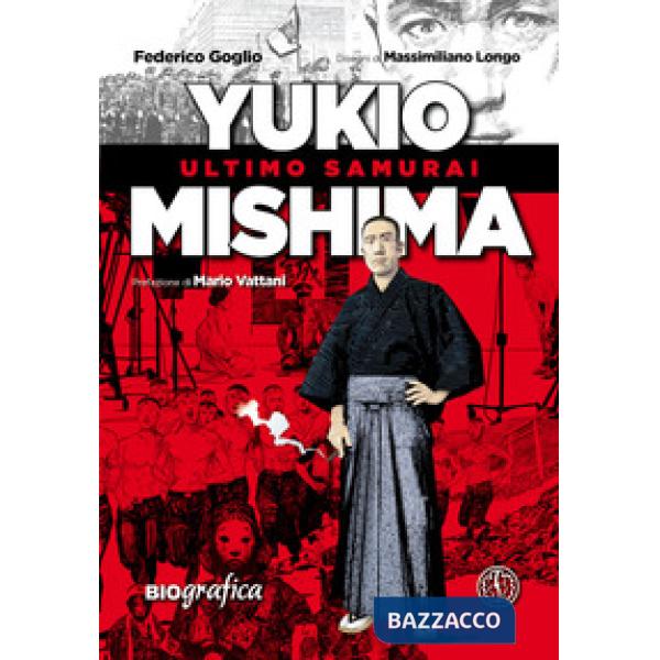 Yukio Mishima. Ultimo samurai