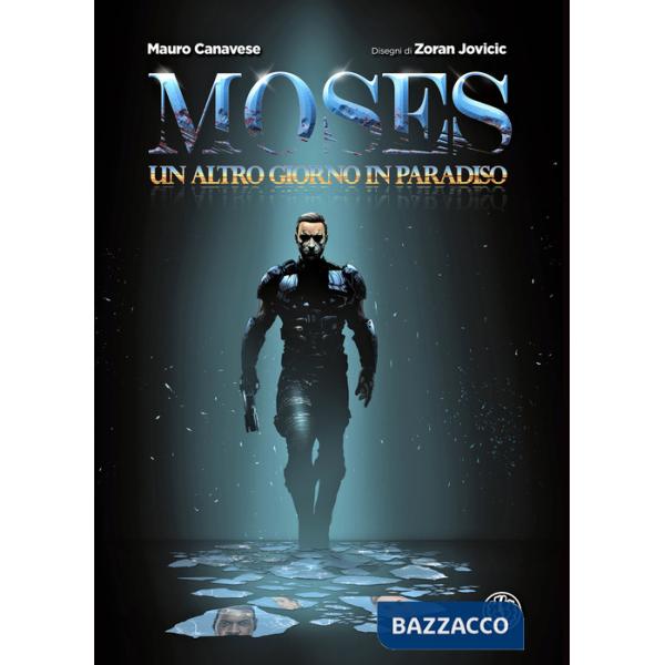 Moses. Un altro giorno in paradiso