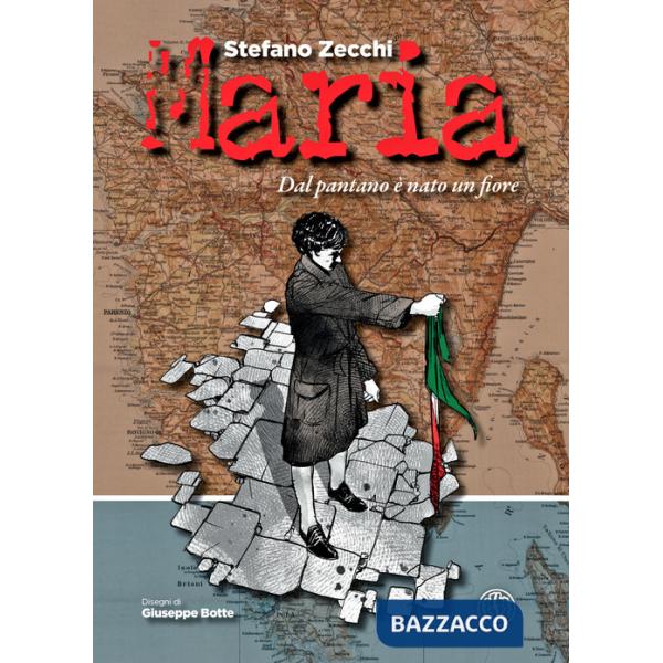 Maria. Dal pantano è nato un fiore. Ediz. illustrata