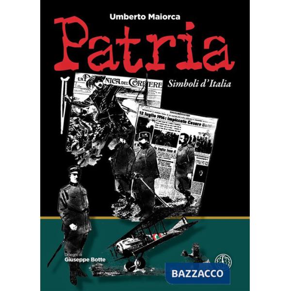 Patria. Simboli d'Italia. Ediz. illustrata