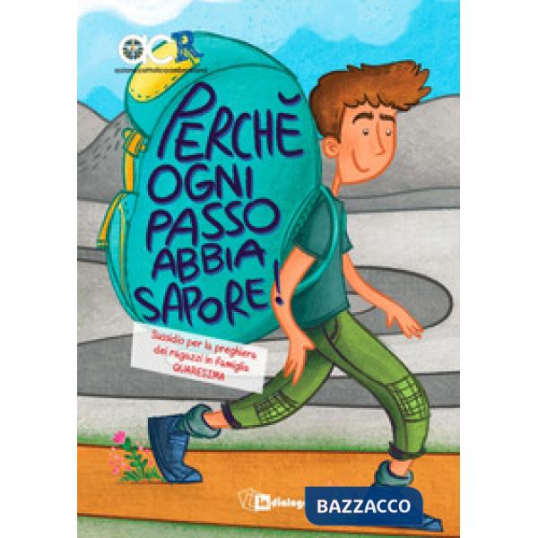 Perché ogni passo abbia sapore! Sussidio per la preghiera dei ragazzi in famiglia