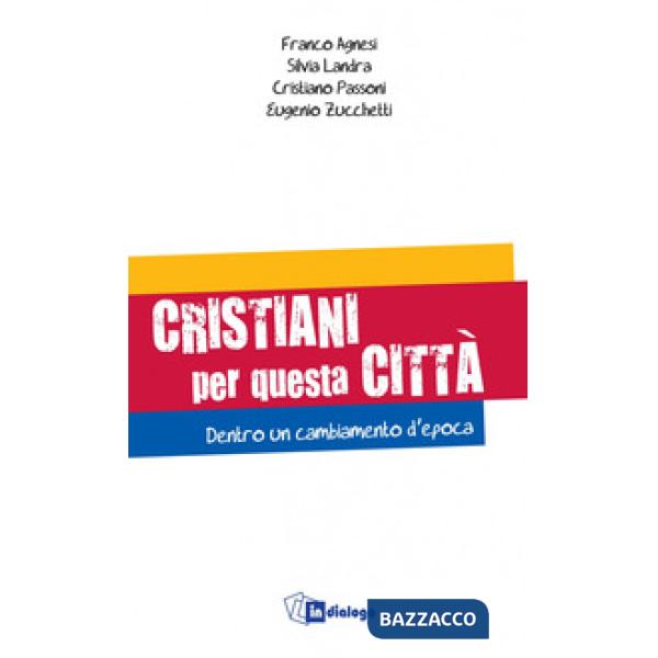 Cristiani per questa città. Dentro un cambiamento d'epoca