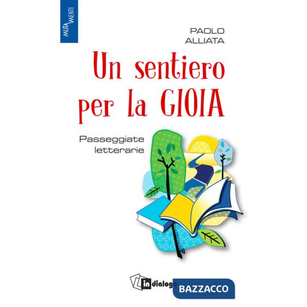 Sentiero per la gioia. Passeggiate letterarie (Un)