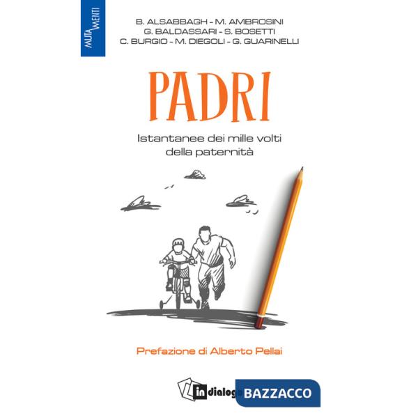 Padri. Istantanee dei mille volti della paternità