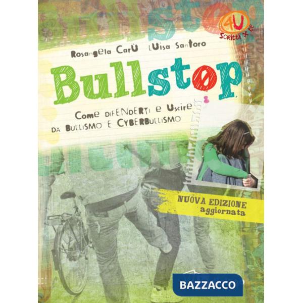 Bullstop. Come difenderti e uscire dal bullismo