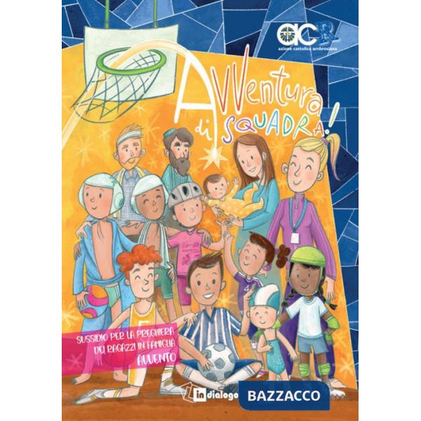 Avventura di squadra! Sussidio per la preghiera dei ragazzi. Avvento