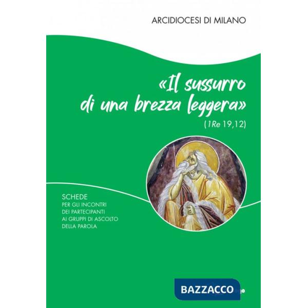 Sussurro di una brezza leggera (1 Re 19,12). Schede per i partecipanti ai Gruppi di Ascolto della Parola (Il)