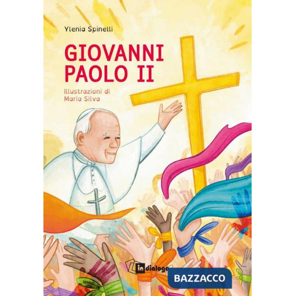 Giovanni Paolo II. Ediz. illustrata