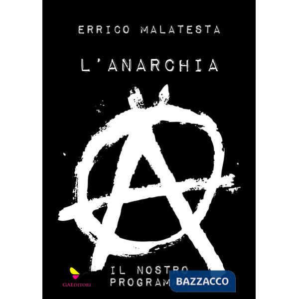 Anarchia. Il nostro programma. Ediz. speciale (L')