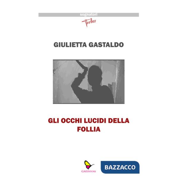 Occhi lucidi della follia (Gli)