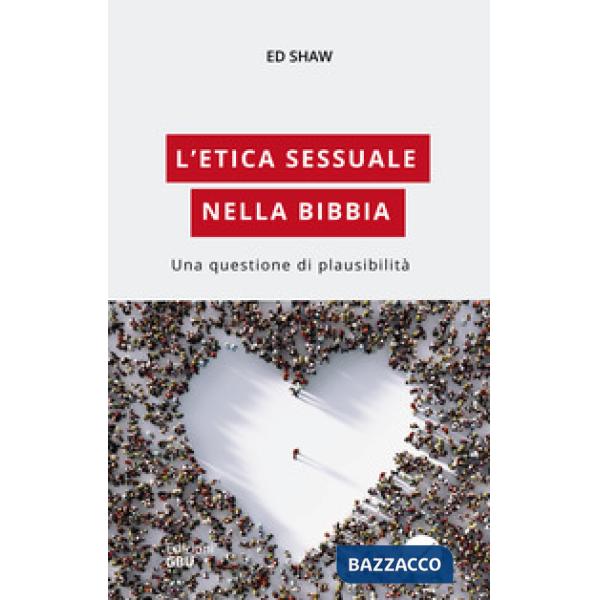 Etica sessuale nella Bibbia. Una questione di plausibilità (L')