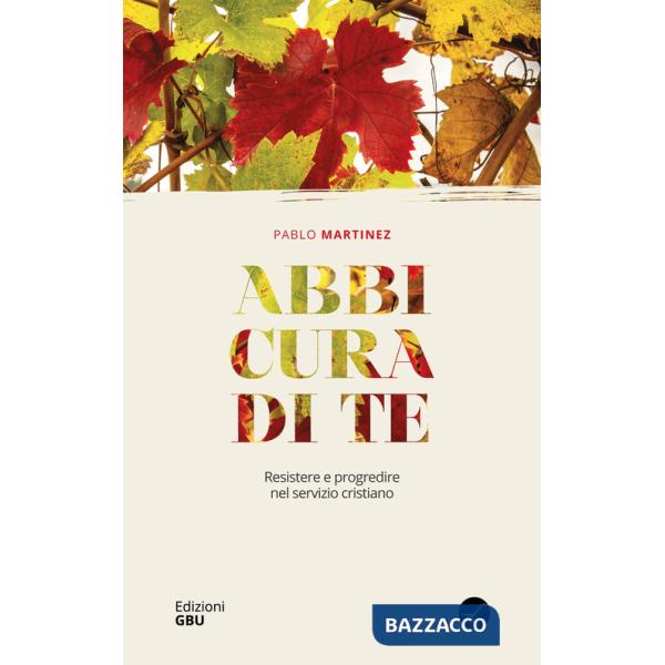 Abbi cura di te. Resistere e progredire nel servizio cristiano
