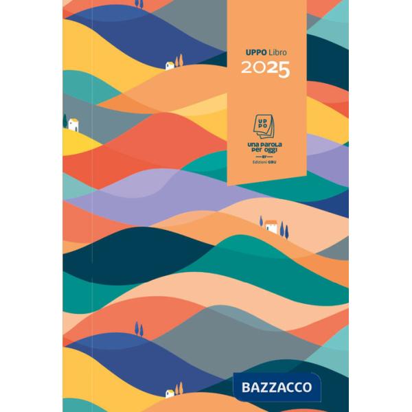 UPPO libro 2025. Una parola per oggi. Calendario tradizionale in versione libretto con fogli che non si staccano