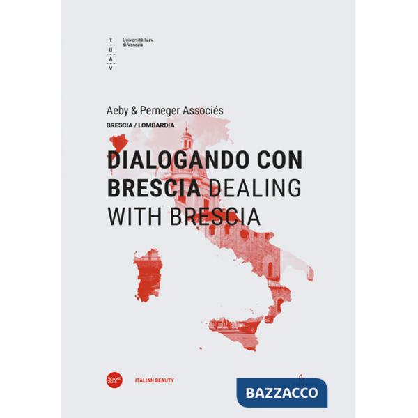 Dialogando con Brescia-Dealing with Brescia. Ediz. bilingue