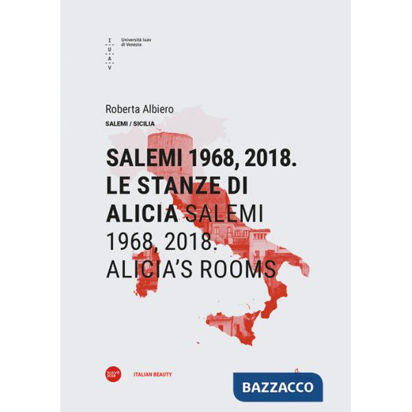 Salemi 1968, 2018. Le stanze di Alicia-Salemi 1968, 2018. Alicia's rooms. Ediz. bilingue