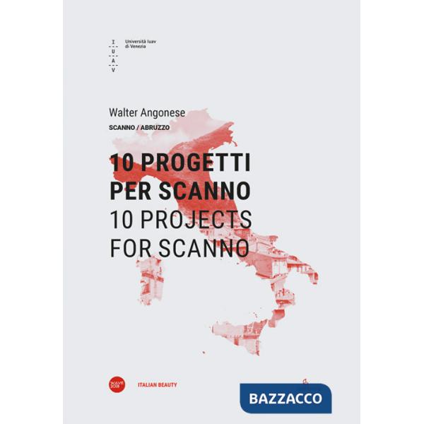 10 progetti per Scanno-10 projects for Scanno. Ediz. bilingue