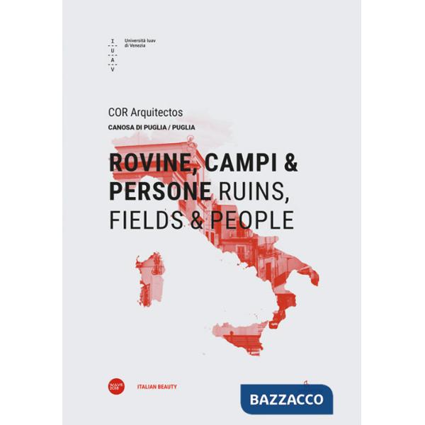 Rovine, campi & persone-Ruins, fields & people. Ediz. bilingue