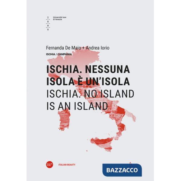 Ischia. Nessuna isola è un'isola-Ischia. No island is an island. Ediz. bilingue