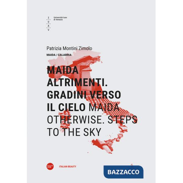 Maida altrimenti. Gradini verso il cielo-Maida otherwise. Steps to the sky. Ediz. bilingue