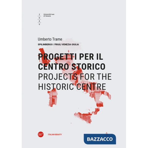 Progetti per il centro storico-Projects for the historic centre