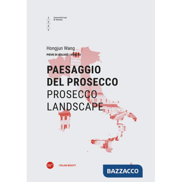 Paesaggio del Prosecco-Prosecco landscape. Ediz. bilingue