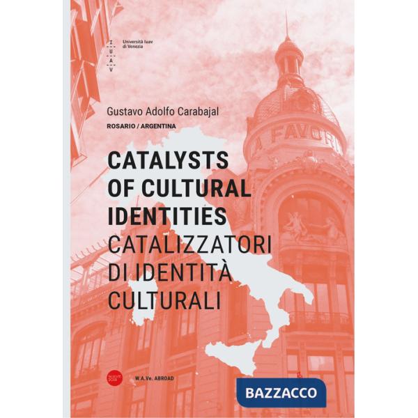 Catalizzatori di identità culturali. Ediz. italiana e inglese