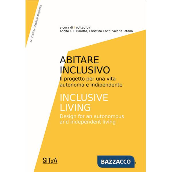 Abitare inclusivo. Il progetto per una vita autonoma e indipendente-Inclusive living. Design for an autonomous and independent l