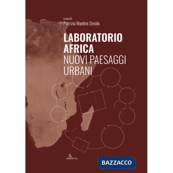 Laboratorio Africa. Nuovi paesaggi urbani