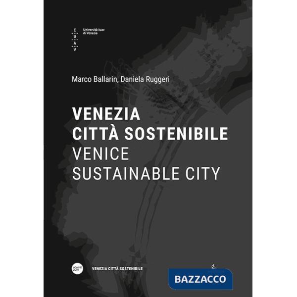 Venezia città sostenibile-Venice sustainable city. Ediz. bilingue