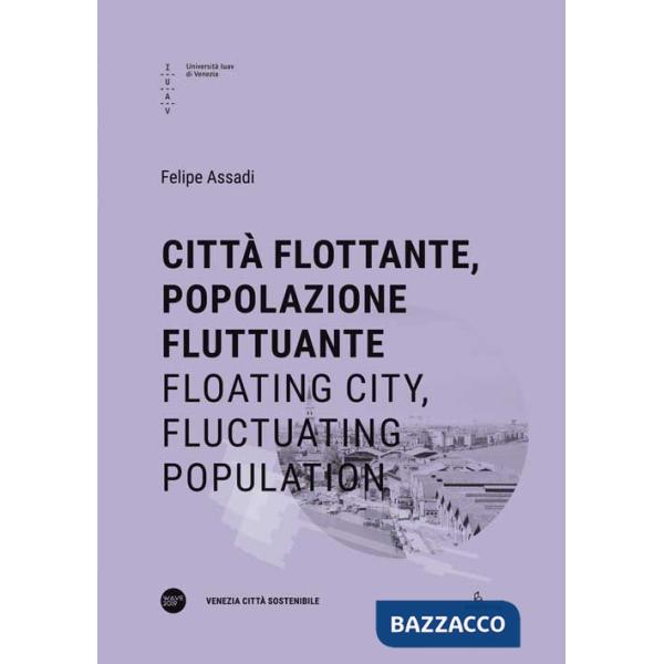 Città flottante, popolazione fluttuante-Floating city, fluctuating population. Ediz. bilingue