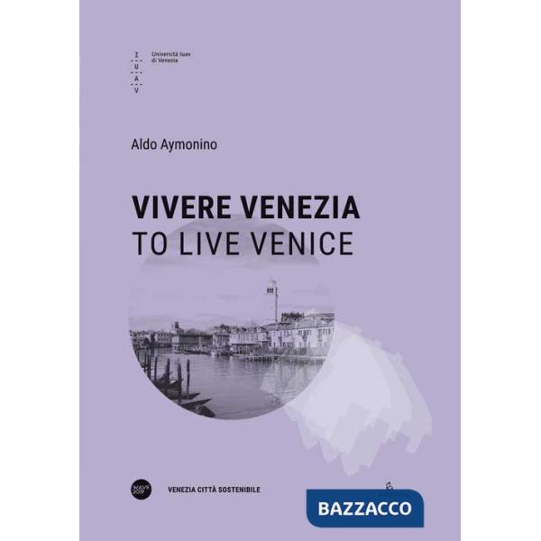 Vivere Venezia-To live Venice. Ediz. multilingue