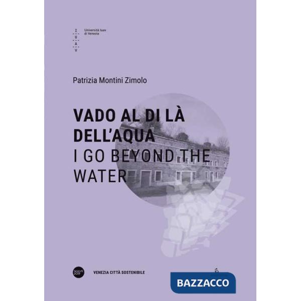 Vado al di là dell'aqua-I go beyond the water. Ediz. bilingue