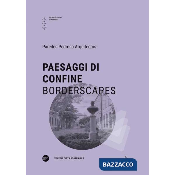 Paesaggi di confine-Borderscapes. Ediz. bilingue