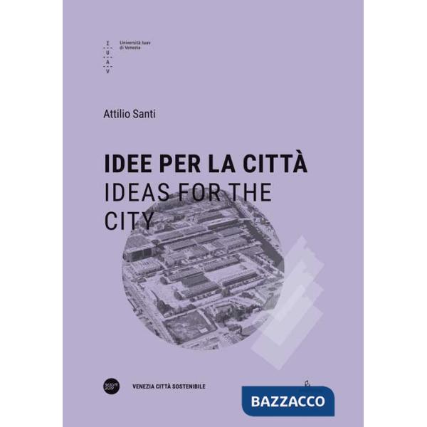 Idee per la città-Ideas for the city. Ediz. bilingue