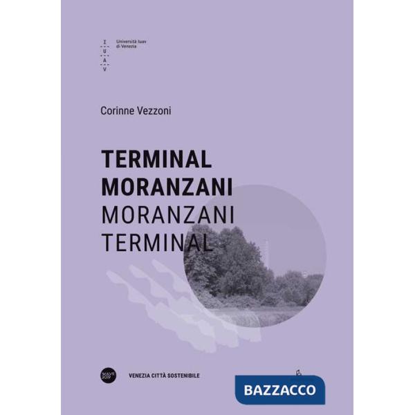Terminal Moranzani-Moranzani Terminal. Ediz. bilingue