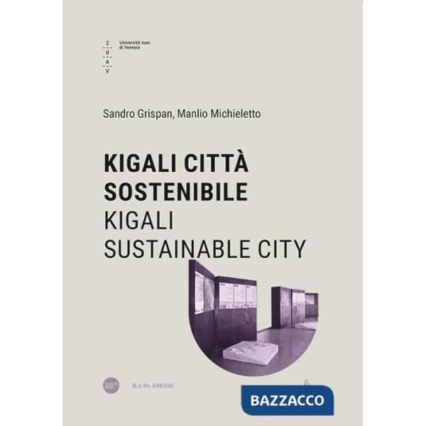 Kigali città sostenibile-Kigali Sustainable City. Ediz. illustrata
