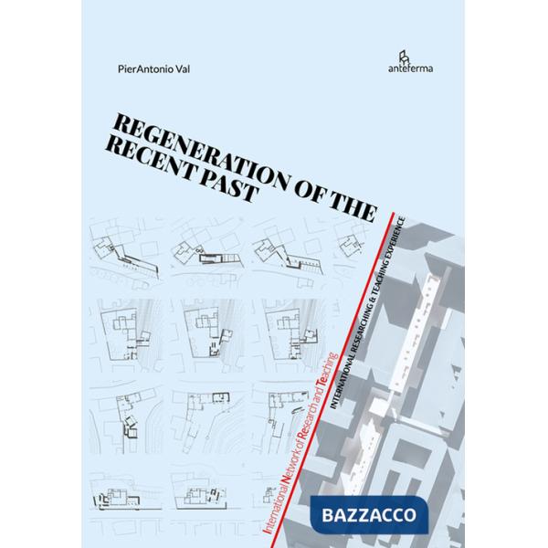 Regeneration of the recent past. International researching & teaching experience