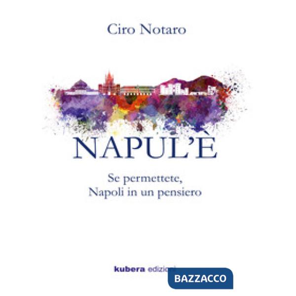 Napul'è. Se permettete, Napoli in un pensiero