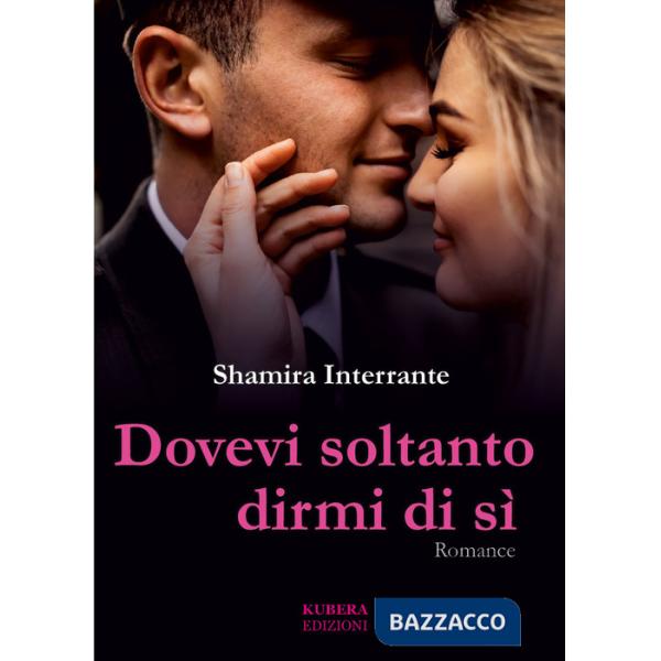 Dovevi soltanto dirmi di sì