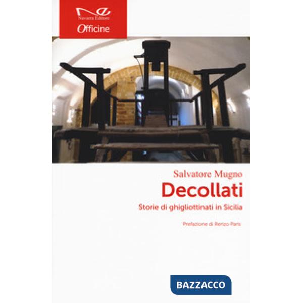 Decollati. Storie di ghigliottinati in Sicilia