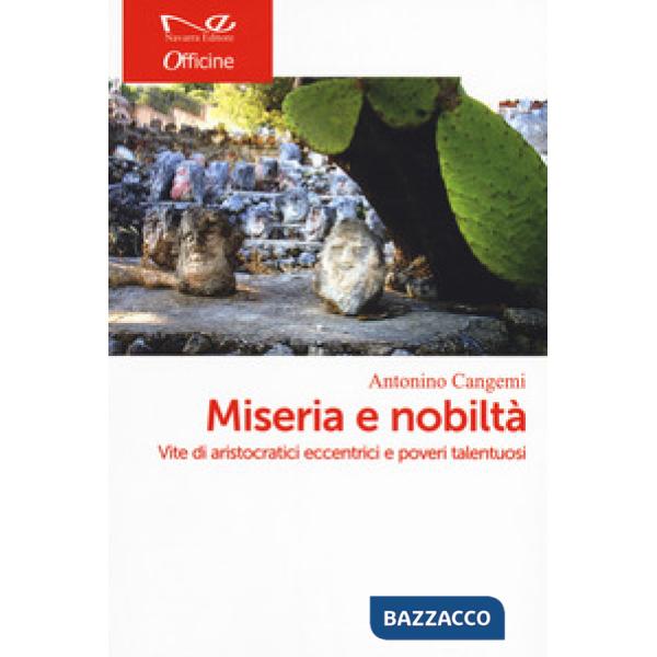 Miseria e nobiltà in Sicilia. Vite di aristocratici eccentrici e poveri talentuo